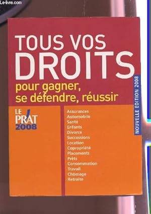Bild des Verkufers fr TOUS VOS DROITS - POUR GAGNER, SE DEFENDRE, REUSSIR - LE PRAT 2008. zum Verkauf von Le-Livre