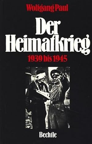 Der Heimatkrieg 1939 bis 1945 ;.