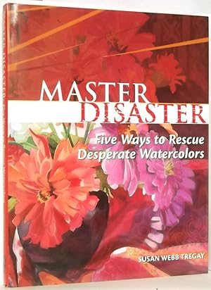 Master Disaster Five Ways to Rescue Desperate Watercolors