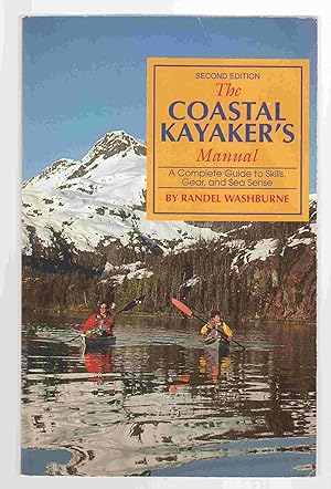 Bild des Verkufers fr The Coastal Kayaker's Manual, Second Edition A Complete Guide to Skills, Gear, and Sea Sense zum Verkauf von Riverwash Books (IOBA)