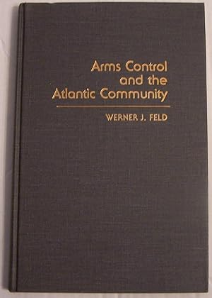 Imagen del vendedor de Arms Control and the Atlantic Community a la venta por Defunct Books