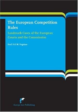 The European Competition Rules: Landmark Cases of the European Courts and the Commission.