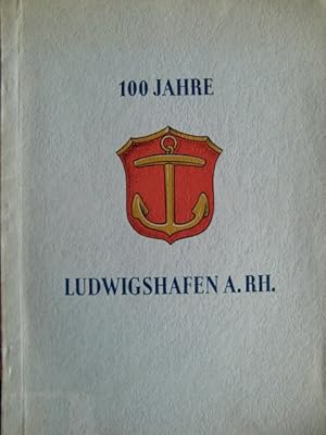 100 Jahre Ludwigshafen am Rhein