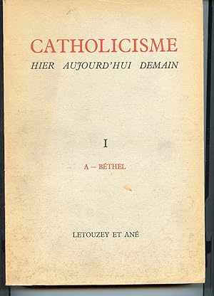 CATHOLICISME HIER AUJOURD'HUI DEMAIN. Encyclopédie en sept volumes dirigée par G. Jacquemet, puis...