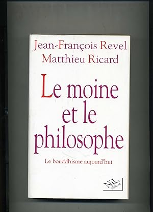 Image du vendeur pour LE MOINE ET LE PHILOSOPHE. Le Bouddhisme aujourd'hui. mis en vente par Librairie CLERC