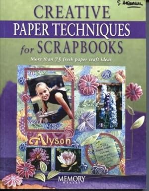 Creative Paper Techniques for Scrapbooks: More Than 75 Fresh Paper Craft Ideas