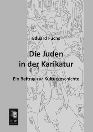 Seller image for Die Juden in der Karikatur : Ein Beitrag zur Kulturgeschichte for sale by AHA-BUCH GmbH