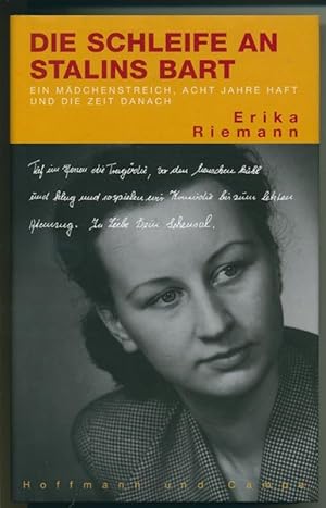 Image du vendeur pour Die Schleife an Stalins Bart - Ein Mdchenstreich - Acht Jahre Haft und die Zeit danach mis en vente par Antiquariat Hoffmann