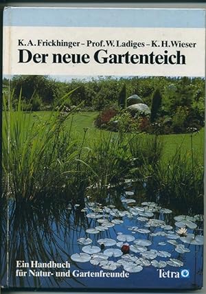 Der neue Gartenteich - Ein Handbuch für Natur- und Gartenfreunde