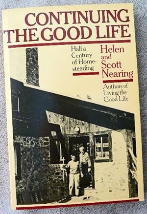 Bild des Verkufers fr Continuing the Good Life: Half a Century of Homesteading zum Verkauf von Call Phil Now - Books