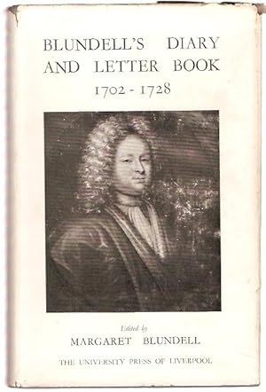 Seller image for Blundell's Diary and Letter Book 1702-1728. With a Foreword by Arthur Bryant. for sale by City Basement Books