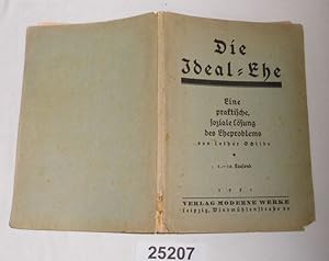 Imagen del vendedor de Die Ideal-Ehe - Eine praktische, soziale Lsung des Eheproblems a la venta por Versandhandel fr Sammler