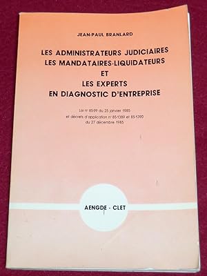 Bild des Verkufers fr LES ADMINISTRATEURS JUDICIAIRES, LES MANDATAIRES-LIQUIDATEURS ET LES EXPERTS EN DIAGNOSTIC D'ENTREPRISE zum Verkauf von LE BOUQUINISTE