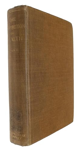 Seller image for The Distribution of Wealth. A Theory of Wages, Interest and Profits. - [FOUNDING WORK OF NEOCLASSICAL MICRO-ECONOMICS - "A LANDMARK TREATISE IN THE DEVELOPMENT OF ECONOMICS"] for sale by Lynge & Sn ILAB-ABF