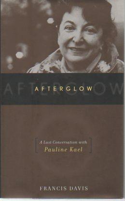 Seller image for Afterglow: A Last Conversation with Pauline Kael for sale by Bookfeathers, LLC
