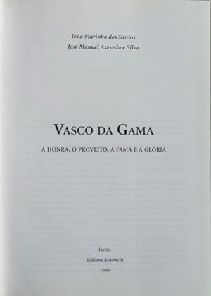 Bild des Verkufers fr VASCO DA GAMA: A HONRA, O PROVEITO, A FAMA E A GLRIA. zum Verkauf von Livraria Castro e Silva