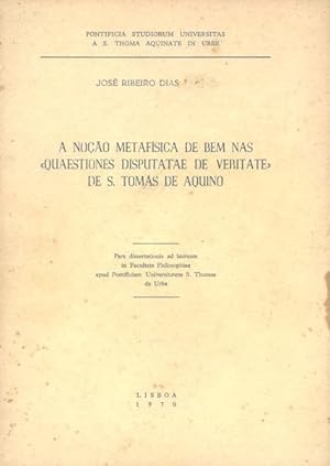 Bild des Verkufers fr A NOO METAFSICA DE BEM NAS QUAESTIONES DISPUTATAE DE VERITATE DE S. TOMS DE AQUINO. zum Verkauf von Livraria Castro e Silva