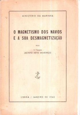 O MAGNETISMO DOS NAVIOS E A SUA DESMAGNETIZAÇÃO.