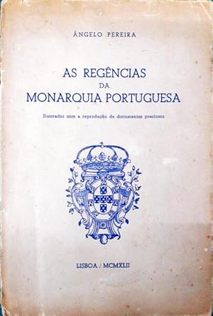AS REGÊNCIAS DA MONARQUIA PORTUGUESA.