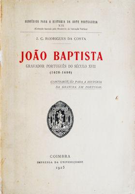 Bild des Verkufers fr JOO BAPTISTA GRAVADOR PORTUGUS DO SCULO XVII (1628-1680). zum Verkauf von Livraria Castro e Silva
