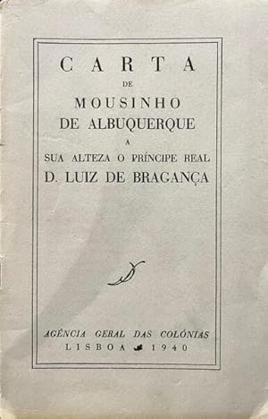 CARTA DE MOUSINHO DE ALBUQUERQUE A SUA ALTEZA O PRÍNCIPE REAL D. LUIZ DE BRAGANÇA.