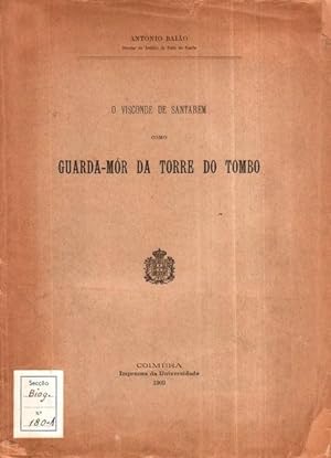 Bild des Verkufers fr O VISCONDE DE SANTARM COMO GUARDA-MR DA TORRE DO TOMBO. zum Verkauf von Livraria Castro e Silva