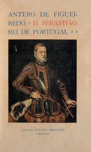 D. SEBASTIÃO REI DE PORTUGAL (1554-1578).