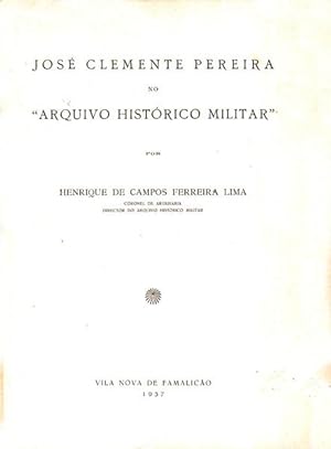 JOSÉ CLEMENTE PEREIRA NO «ARQUIVO HISTÓRICO MILITAR».