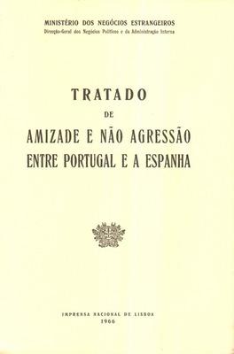 TRATADO DE AMIZADE E NÃO AGRESSÃO ENTRE PORTUGAL E A ESPANHA.