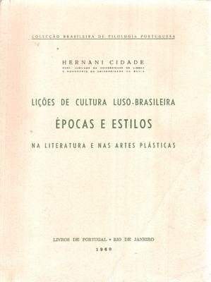 LIÇÕES DE CULTURA LUSO-BRASILEIRA ÉPOCAS E ESTILOS NA LITERATURA E NAS ARTES PLÁSTICAS.
