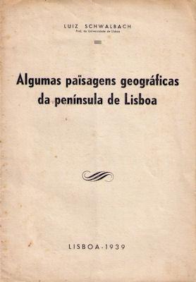 ALGUMAS PAÏSAGENS GEOGRÁFICAS DA PENÍNSULA DE LISBOA.