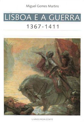 LISBOA E A GUERRA. (1367-1411).