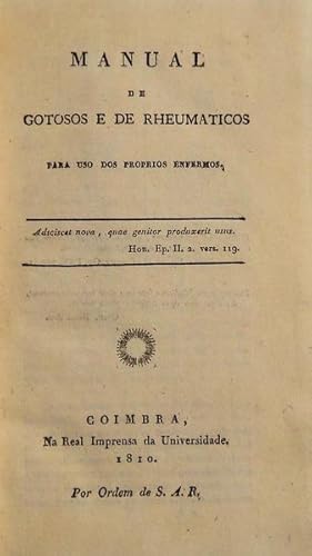 MANUAL DE GOTOSOS E DE RHEUMATICOS PARA USO DOS PROPRIOS ENFERMOS.