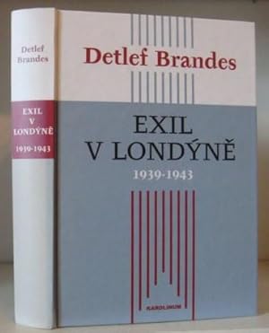 Immagine del venditore per Exil v Londyne 1939-1943.Velka Britanie a jeji spojenci Ceskoslovensko, Polsko a Jugoslavie mezi Mnichovem a Teheranem venduto da BRIMSTONES