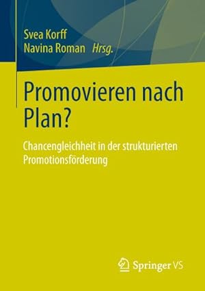 Imagen del vendedor de Promovieren nach Plan? : Chancengleichheit in der strukturierten Promotionsfrderung a la venta por AHA-BUCH GmbH
