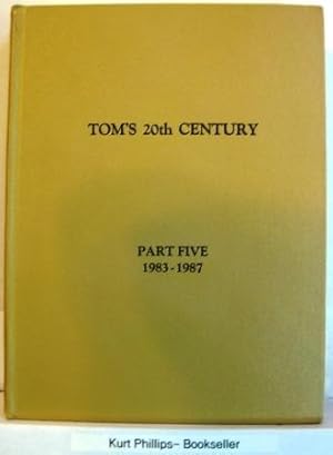 Seller image for Tom's 20th Century Part Five 1983-1987 The Autobiography of Lenox T. Thornton for sale by Kurtis A Phillips Bookseller