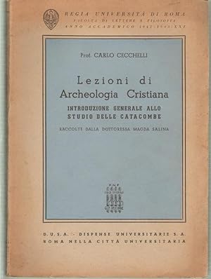 Lezioni Di Archeologia Cristiana Introduzione Generale Allo Studio Delle Catacombe Raccolte Dalla...