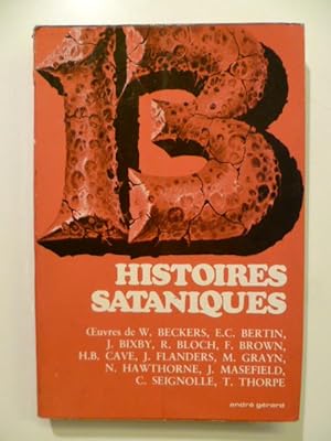 13 histoires sataniques. Oeuvres de W. Beckers, E.C. Bertin, J. Bixby, R. Bloch, F. Brown, H.B. C...