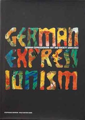 Image du vendeur pour German Expressionism: Art and Society, 1909-1923 mis en vente par San Francisco Book Company