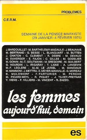 Les Femmes Aujourd'hui , Demain . Semaine de La pensée Marxiste ( 29 Janvier - 4 Février 1975 )