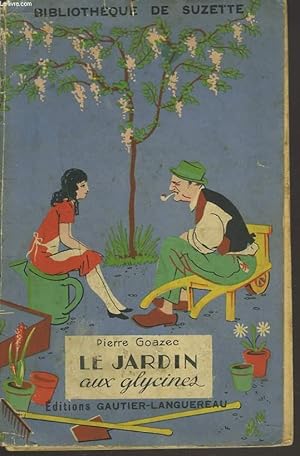 Seller image for LE JARDIN AUX GLYCINES. for sale by Le-Livre