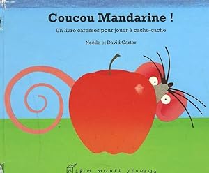 Imagen del vendedor de COUCOU MANDARINE ! UN LIVRE CARESSES POUR JOUER A CACHE CACHE. a la venta por Le-Livre