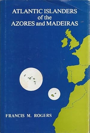 Atlantic Islanders of the Azores and Madeiras