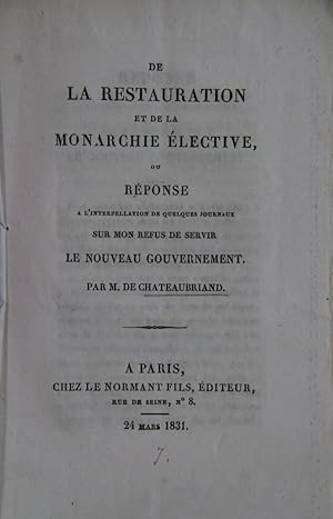 De la restauration et de la monarchie élective ou réponse à l'interpellation de quelques journaux...