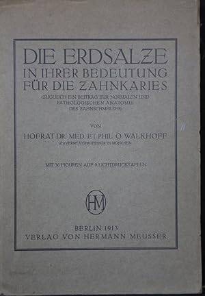 Imagen del vendedor de Die Erdsalze in ihrer Bedeutung fr die Zahnkaries (Zugleich ein Beitrag zur normalen und pathologischen Anatomie des Zahnschmelzes). a la venta por Antiquariat  Braun