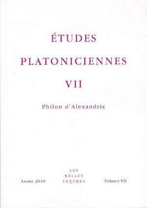 Études Platoniciennes - VOLUME VII - Philon d'Alexandrie.