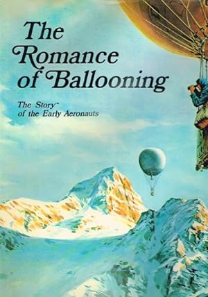 The Romance of Ballooning: The Story of the Early Aeronauts