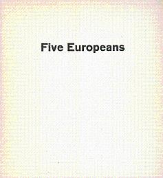 Seller image for Five Europeans: Bacon, Balthus, Dubuffet, Giacometti, Morandi for sale by LEFT COAST BOOKS