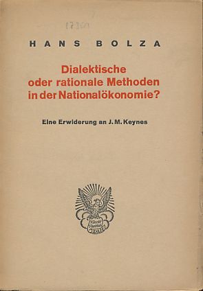 Dialektische oder rationale Methoden in der Nationalökonomie? Eine Erwiderg an J. M. Keynes.