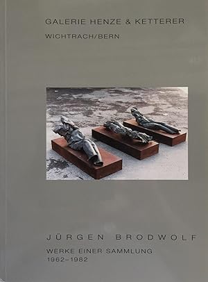 Brodwolf, Jürgen. Werke einer Sammlung. 1962-1982.